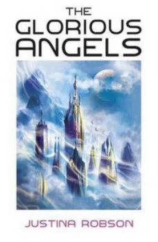 Image of The Glorious Angels by Justina Robson Paperback