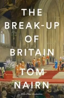 Image of The Break-Up of Britain : Crisis and Neo-Nationalism