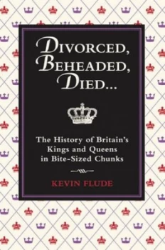 Image of Divorced Beheaded Died -- by Kevin Flude Hardback