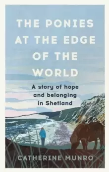Image of Ponies At The Edge Of The World : On nature, belonging and finding home