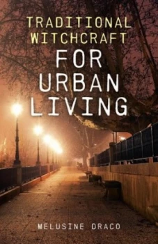 Image of Traditional Witchcraft for Urban Living by Melusine Draco Book