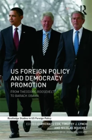 Image of US Foreign Policy and Democracy PromotionFrom Theodore Roosevelt to Barack Obama