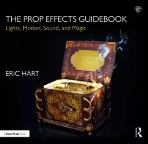 Image of The Prop Effects GuidebookLights Motion Sound and Magic