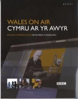 Image of Cymru Ar Yr Awyr/wales on Air 80miynedd O Ddarlledu/80 Years of Broadcasting by Liz Davies Book