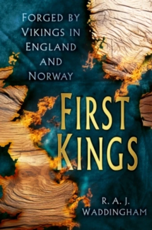 Image of First Kings : Forged by Vikings in England and Norway Hardback