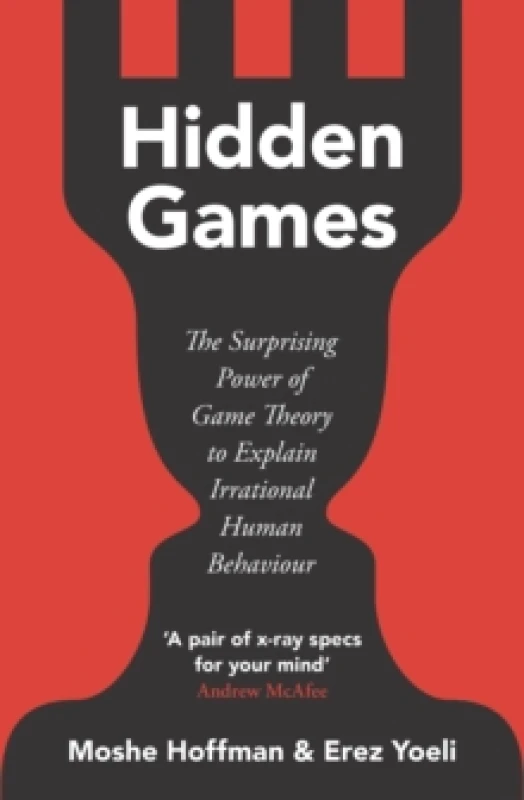 Image of Hidden Games : The Surprising Power of Game Theory to Explain Irrational Human Behaviour Paperback / softback