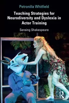 Image of Teaching Strategies for Neurodiversity and Dyslexia in Actor TrainingSensing Shakespeare