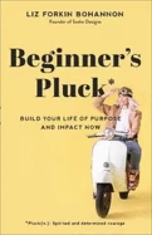 Image of beginners pluck build your life of purpose and impact now