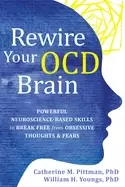 Image of rewire your ocd brain powerful neuroscience based skills to break free from