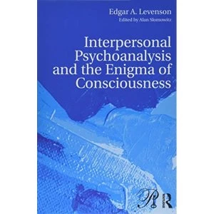 Image of Interpersonal Psychoanalysis and the Enigma of Consciousness by Edgar A. Levenson (Paperback, 2017)