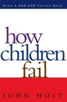 Image of How Children Fail by John Holt Book