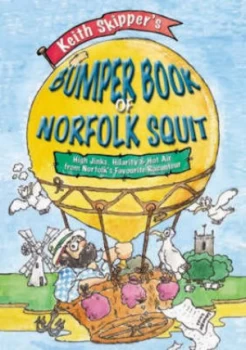 Image of Keith Skippers Bumper Book of Norfolk Squit by Keith Skipper Hardback