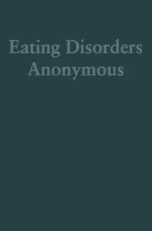 Image of Eating Disorders Anonymous : The Story of How We Recovered from Our Eating Disorders
