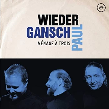 Image of Wieder, Gansch & Paul - M&eacute;nage &Agrave; Trois Vinyl