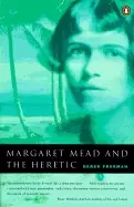 Image of margaret mead and the heretic the making and unmaking of an anthropological