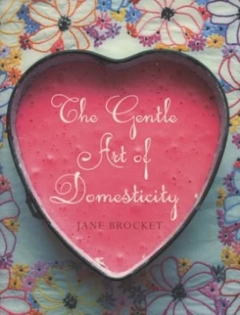 Image of The Gentle Art of Domesticity by Jane Brocket Hardback