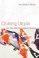 Image of cruising utopia the then and there of queer futurity