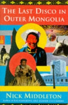 Image of The Last Disco in Outer Mongolia by Nick Middleton Paperback