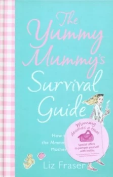 Image of The Yummy Mummys Survival Guide by Liz Fraser Hardback