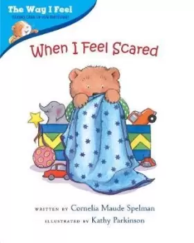 Image of When I Feel Scared by Cornelia Spelman