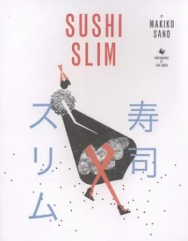 Image of Sushi Slim by Makiko Sano Paperback