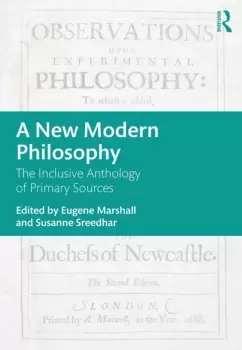Image of A New Modern PhilosophyThe Inclusive Anthology of Primary Sources