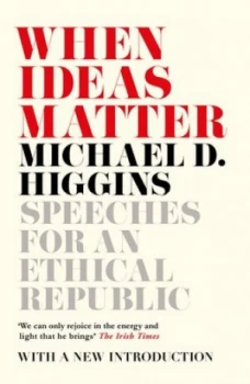 Image of When Ideas Matter by Michael D. Higgins Book