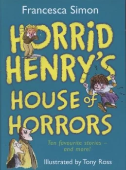 Image of Horrid Henrys House of Horrors by Francesca Simon Hardback
