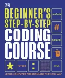 Image of Beginner's Step-by-Step Coding Course : Learn Computer Programming the Easy Way