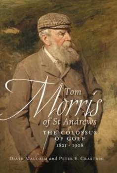 Image of Tom Morris of St Andrews by David Malcolm Paperback