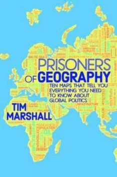 Image of Prisoners of Geography by Tim Marshall Hardback