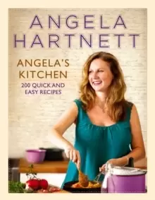 Image of Angela's Kitchen : 200 Quick and Easy Recipes
