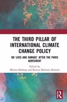 Image of The Third Pillar of International Climate Change Policy : On 'Loss and Damage' after the Paris Agreement