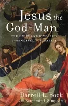 Image of Jesus the God-Man : The Unity and Diversity of the Gospel Portrayals