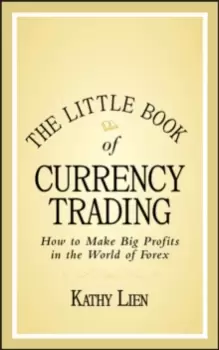 Image of The Little Book of Currency Trading : How to Make Big Profits in the World of Forex