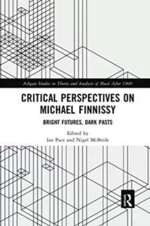 Image of Critical Perspectives on Michael Finnissy : Bright Futures, Dark Pasts