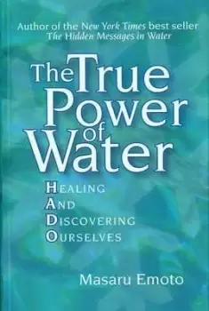 Image of The true power of water by Masaru Emoto