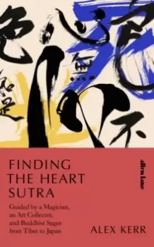 Image of Finding the Heart Sutra : Guided by a Magician, an Art Collector and Buddhist Sages from Tibet to Japan
