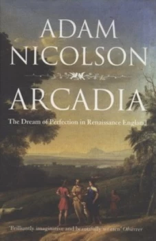 Image of Arcadia by Adam Nicolson Paperback