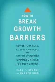 Image of How to break growth barriers by Carl F George