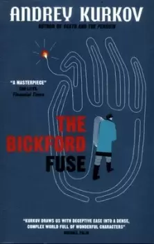 Image of The Bickford fuse by Andrei Kurkov