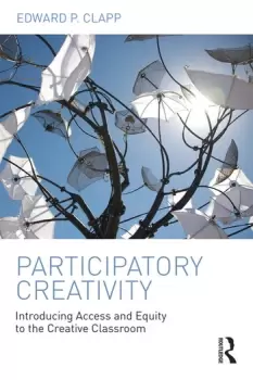 Image of Participatory CreativityIntroducing Access and Equity to the Creative Classroom