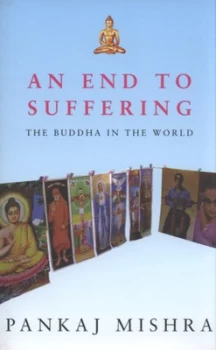 Image of An End to the Suffering by Pankaj Mishra Hardback