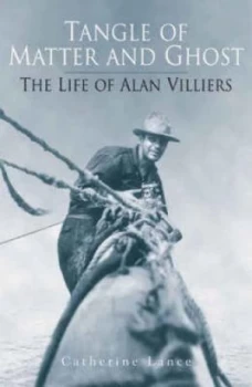 Image of Alan Villiers by Catherine Lance and National Maritime Museum Hardback