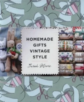 Image of Homemade Gifts Vintage Style by Sarah Moore Hardback