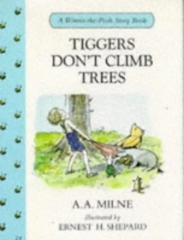 Image of Tiggers Dont Climb Trees by A. a Milne and Ernest H Shepard Book