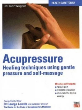 Image of Acupressure by Franz Wagner and G. T Lewith Book