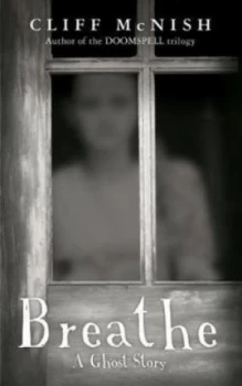 Image of Breathe a Ghost Story by Cliff Mcnish Paperback