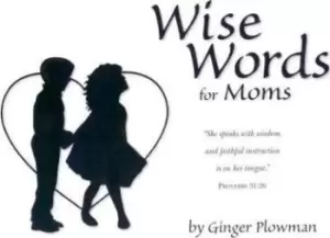 Image of Wise Words for Moms by Ginger Hubbard