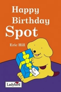 Image of Happy Birthday Spot by Eric Hill Hardback